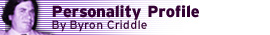 Personality Profile by Byron Criddle